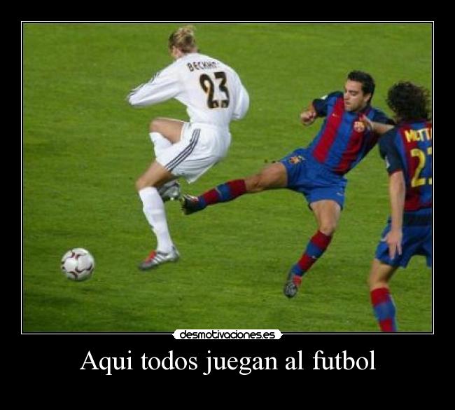 Aqui todos juegan al futbol -