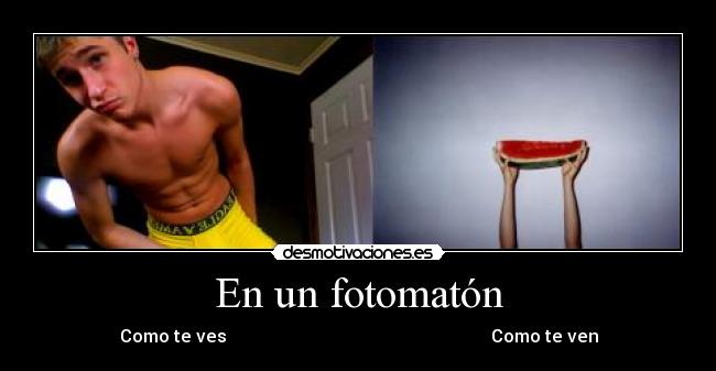 En un fotomatón - Como te ves                                                            Como te ven