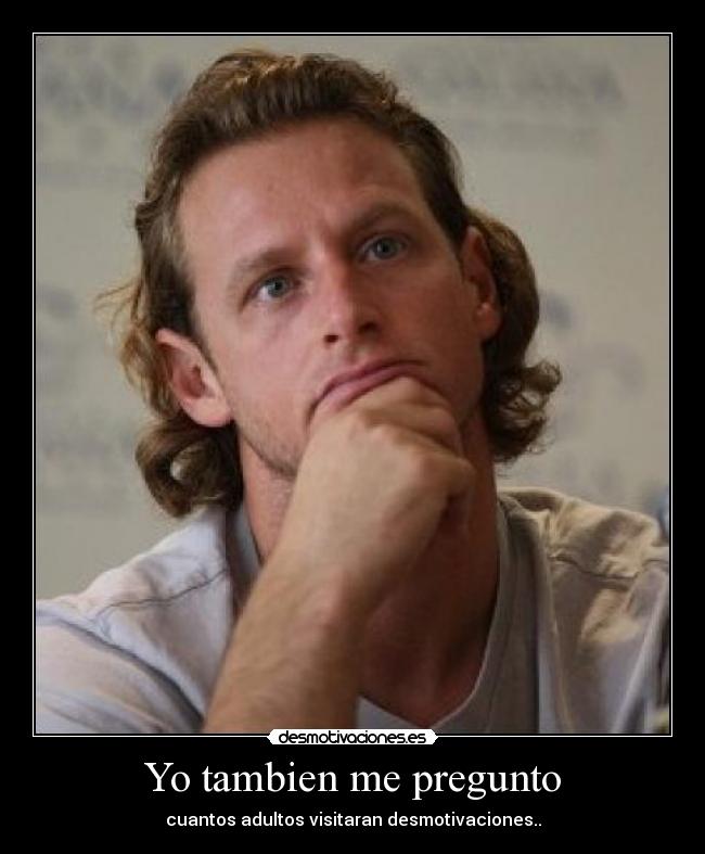 Yo tambien me pregunto -