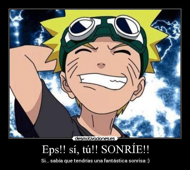 Eps!! sí, tú!! SONRÍE!! - 
