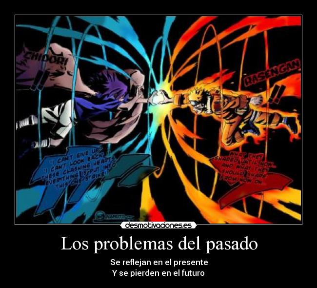 Los problemas del pasado - Se reflejan en el presente
Y se pierden en el futuro