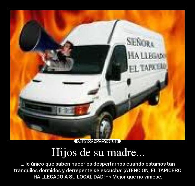 Hijos de su madre... -