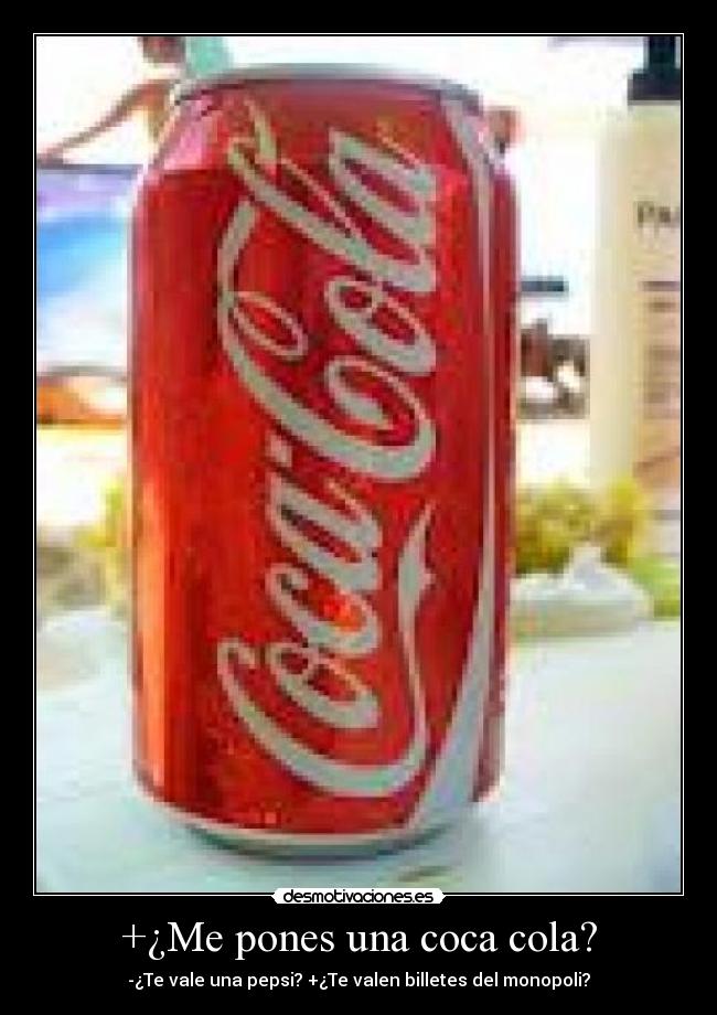 +¿Me pones una coca cola? - 