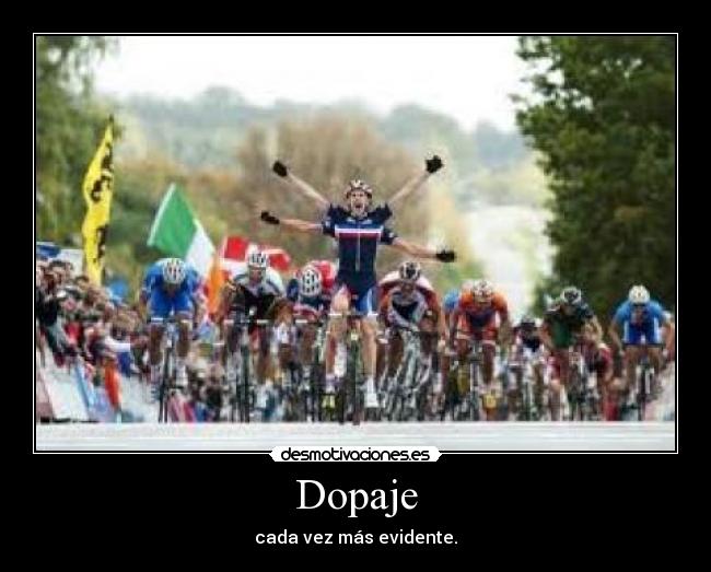 Dopaje - cada vez más evidente.