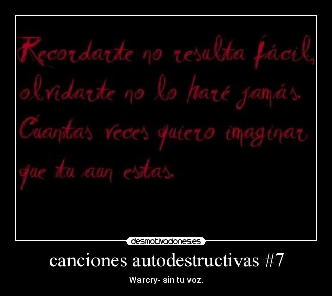 canciones autodestructivas #7 - Warcry- sin tu voz.