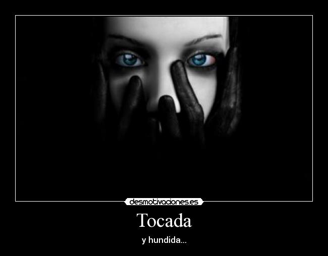 Tocada - y hundida...