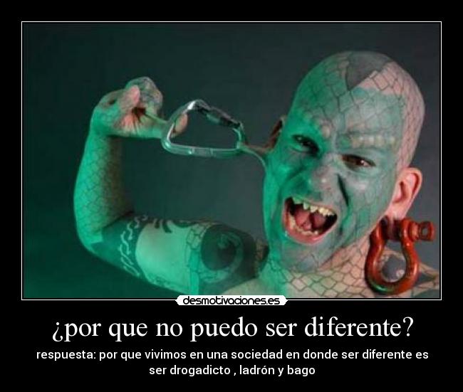 ¿por que no puedo ser diferente? - 