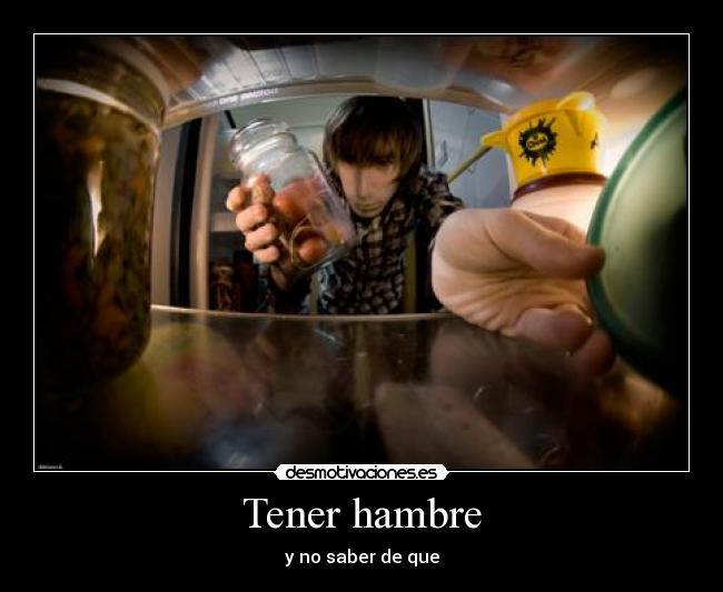 Tener hambre -