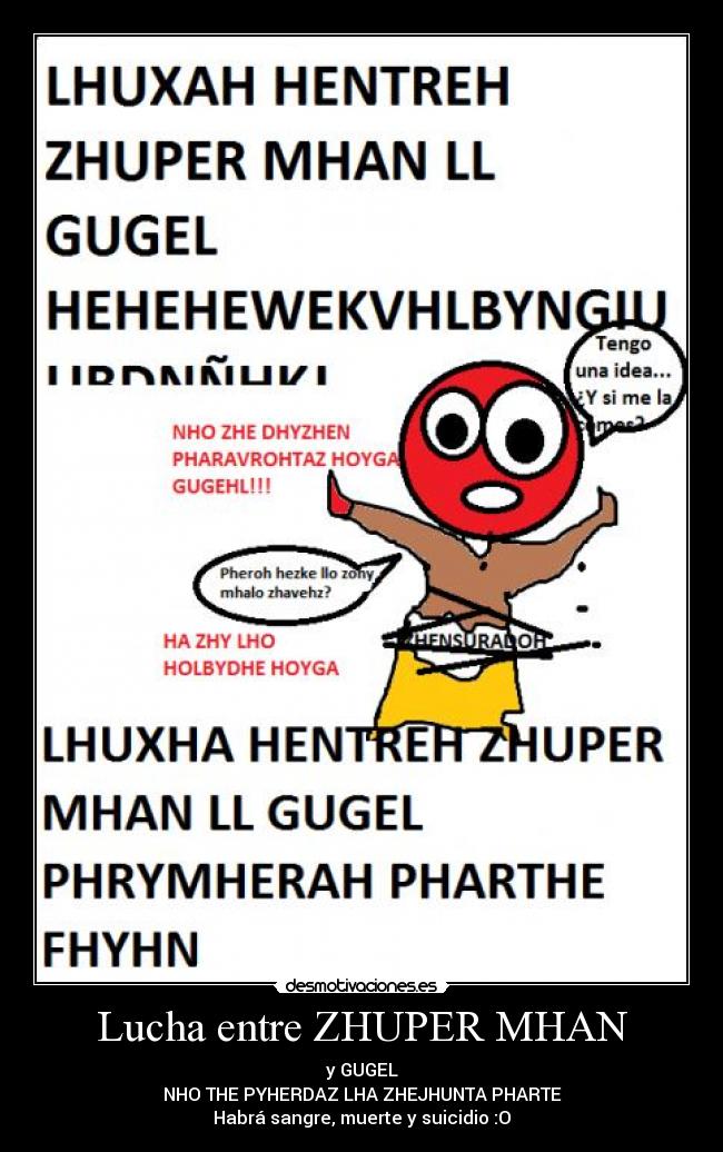 Lucha entre ZHUPER MHAN -