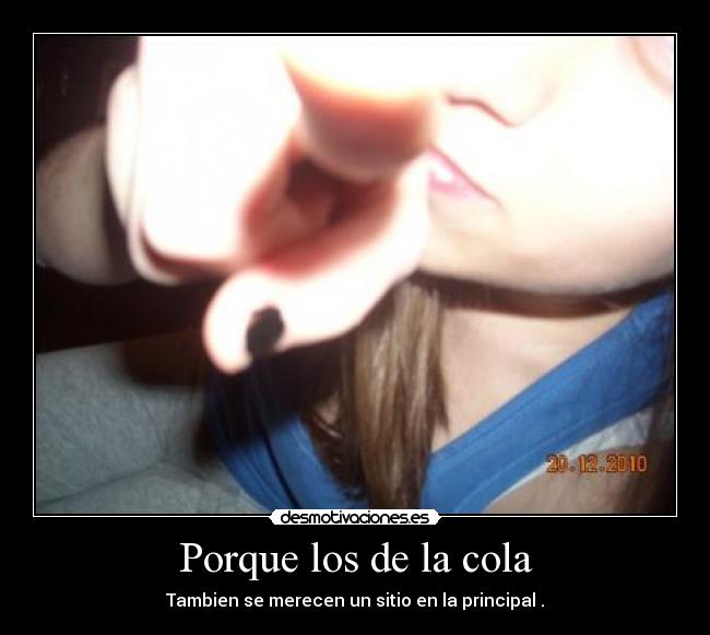 Porque los de la cola -