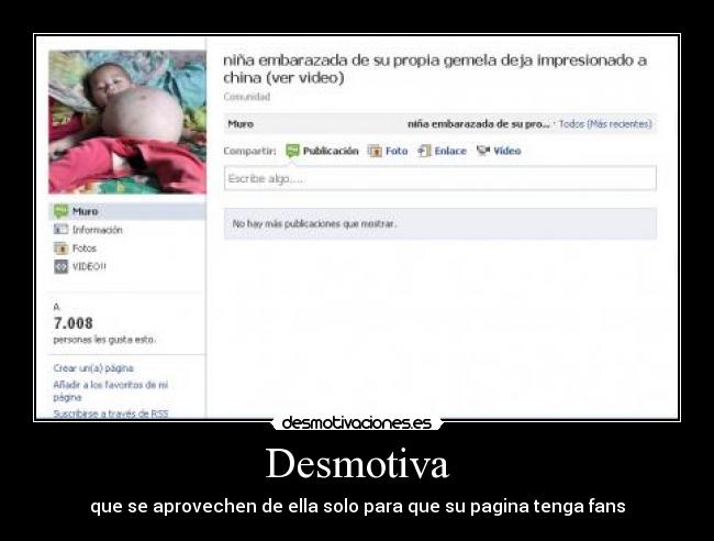 Desmotiva - que se aprovechen de ella solo para que su pagina tenga fans