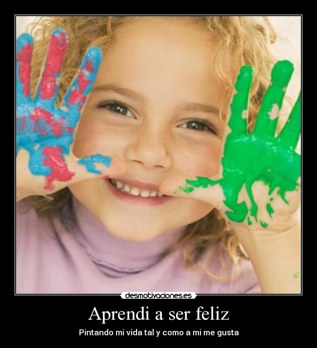 Aprendi a ser feliz - Pintando mi vida tal y como a mi me gusta