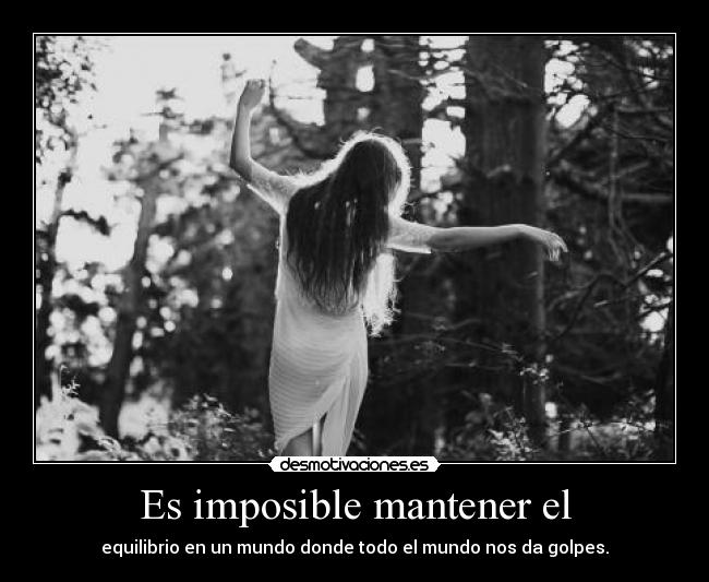 Es imposible mantener el -