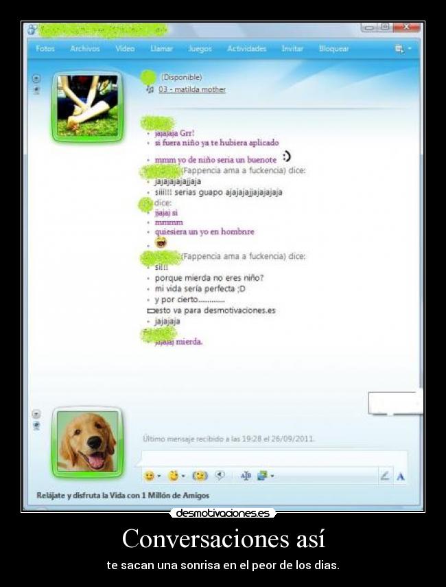 Conversaciones así - te sacan una sonrisa en el peor de los dias.