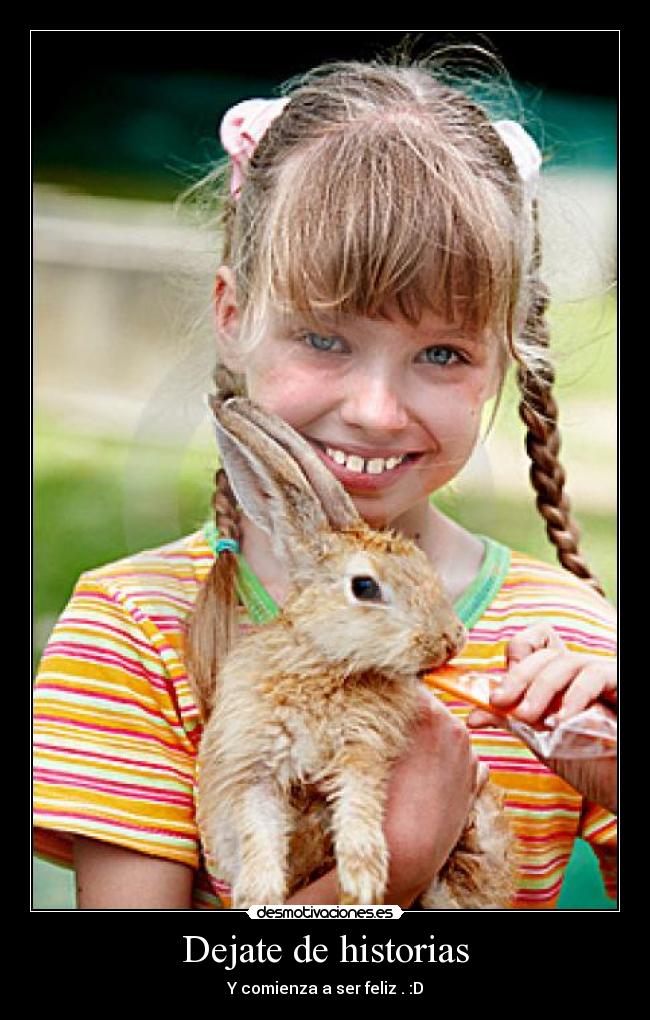 Dejate de historias -