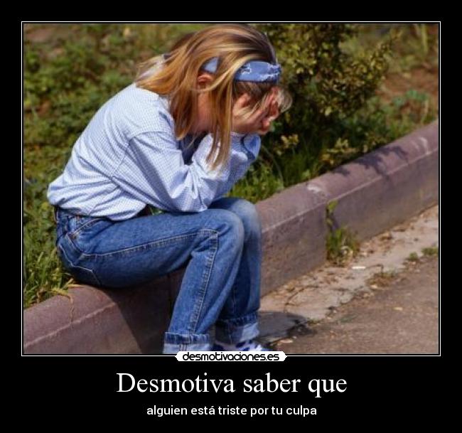 Desmotiva saber que - 