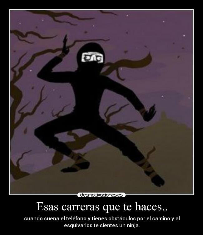 carteles ninja carreras telefono obstaculo desmotivaciones