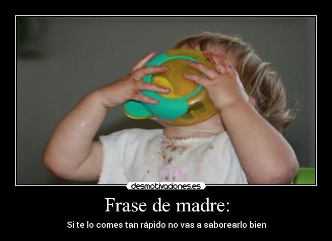 Frase de madre: -