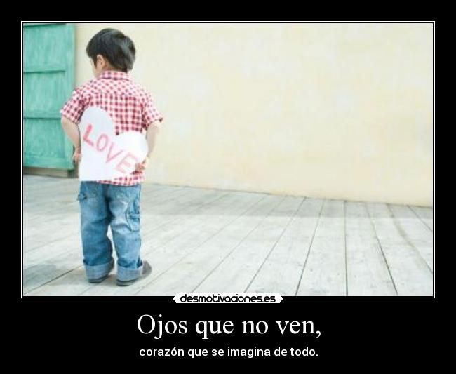 Ojos que no ven, - 