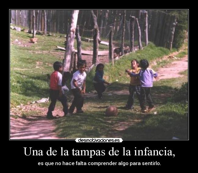 Una de la tampas de la infancia, - 