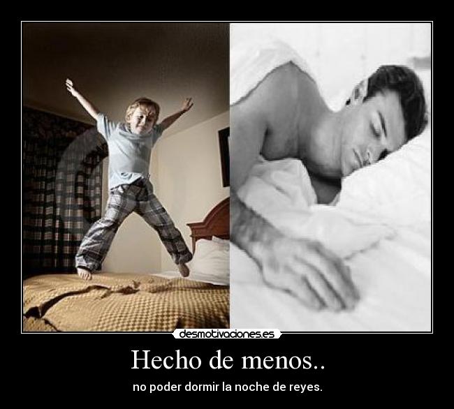 Hecho de menos.. - no poder dormir la noche de reyes.