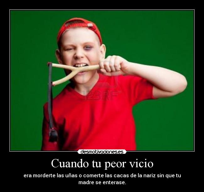 Cuando tu peor vicio - 