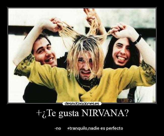 +¿Te gusta NIRVANA? -