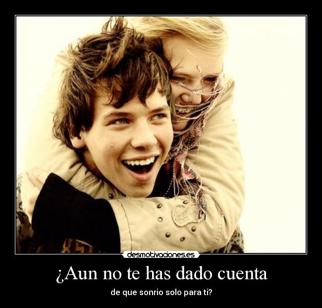 ¿Aun no te has dado cuenta - 