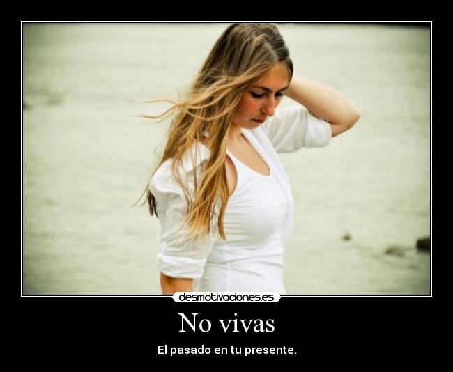 No vivas - El pasado en tu presente.