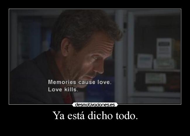 Ya está dicho todo. - 