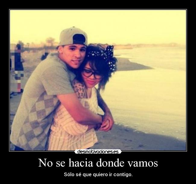 No se hacia donde vamos - 