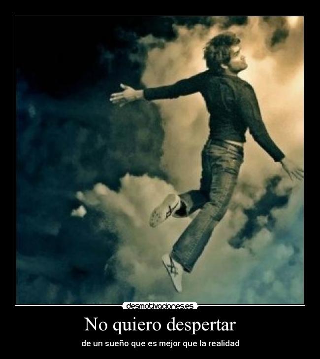 No quiero despertar -