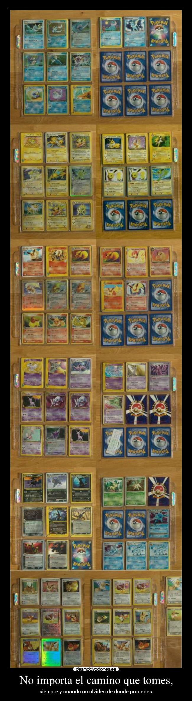 No importa el camino que tomes, - siempre y cuando no olvides de donde procedes.