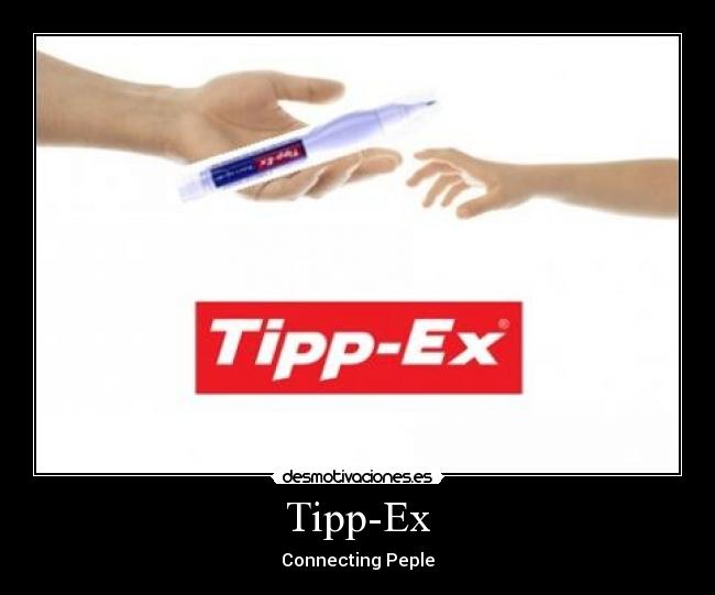 Tipp-Ex - Connecting Peple