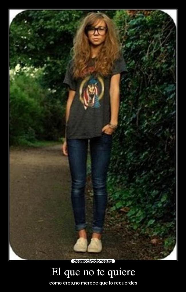 El que no te quiere - 