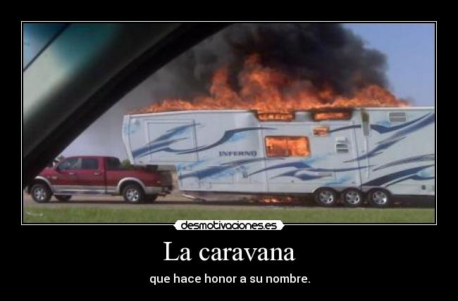 La caravana - que hace honor a su nombre.