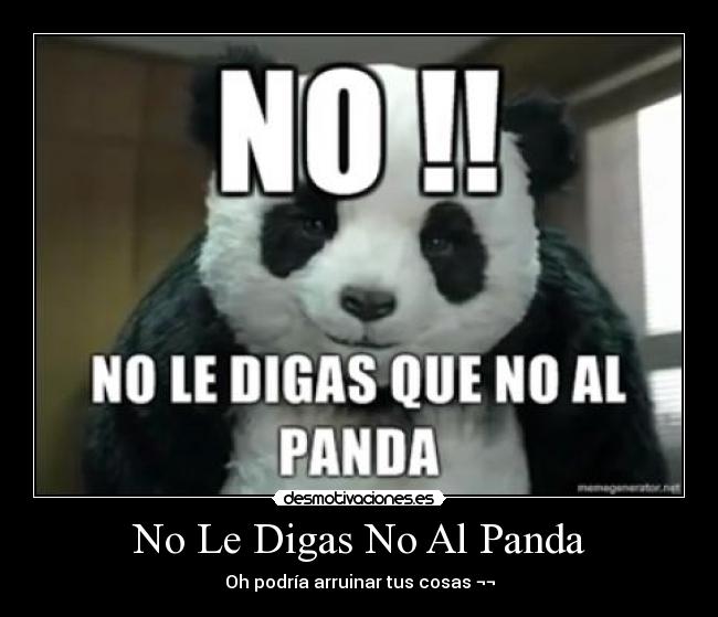 No Le Digas No Al Panda -