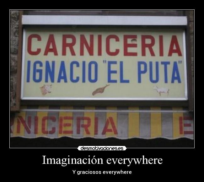 Imaginación everywhere - Y graciosos everywhere
