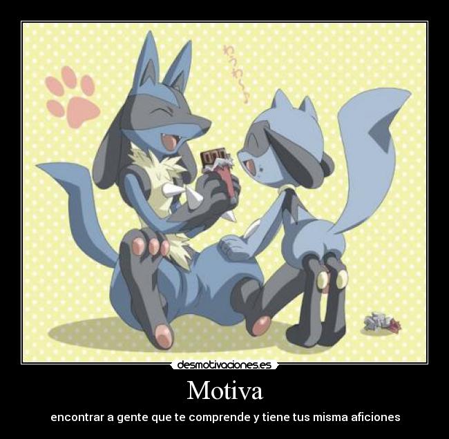 Motiva - encontrar a gente que te comprende y tiene tus misma aficiones