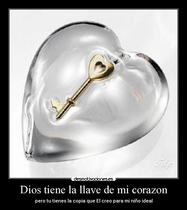 Dios tiene la llave de mi corazon -