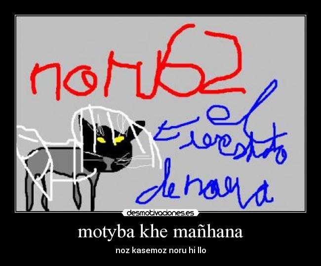 motyba khe mañhana - noz kasemoz noru hi llo