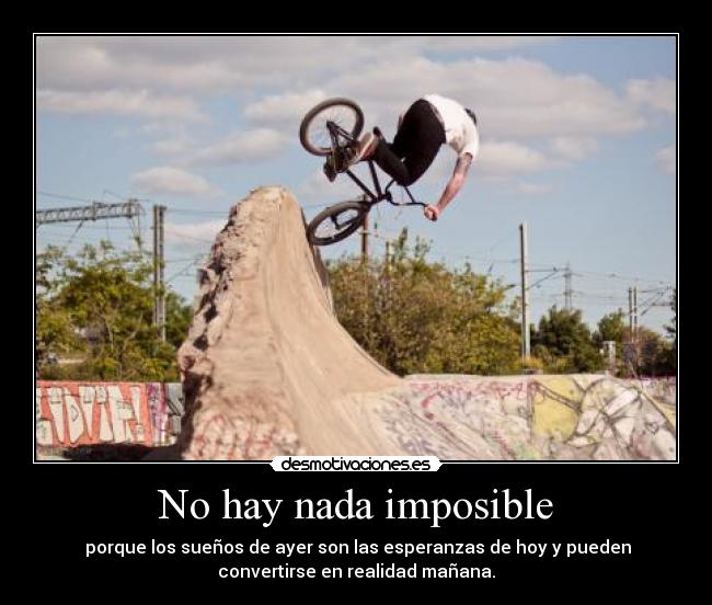 No hay nada imposible - porque los sueños de ayer son las esperanzas de hoy y pueden
convertirse en realidad mañana.