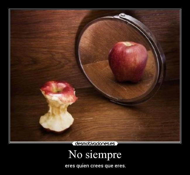 No siempre -