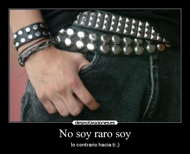 No soy raro soy - 