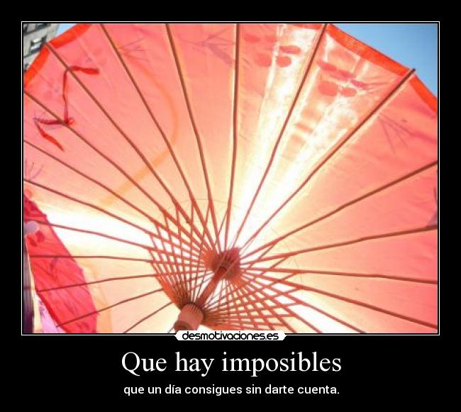 Que hay imposibles - 