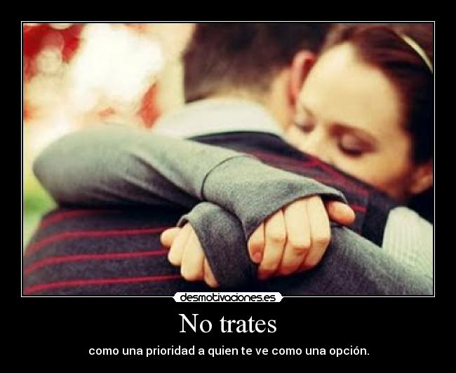 No trates -