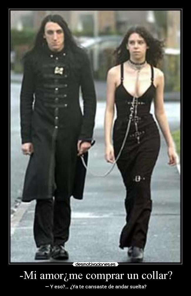 -Mi amor¿me comprar un collar? -
