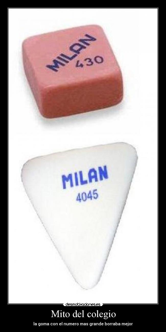 Mito del colegio - la goma con el numero mas grande borraba mejor