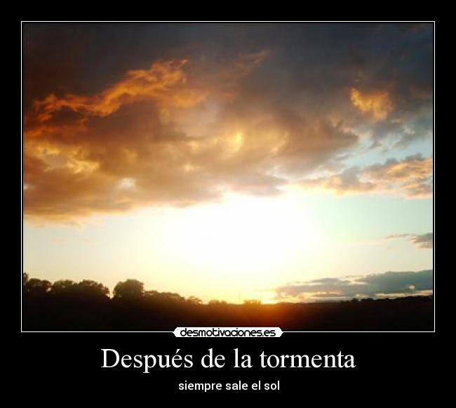 Después de la tormenta - siempre sale el sol