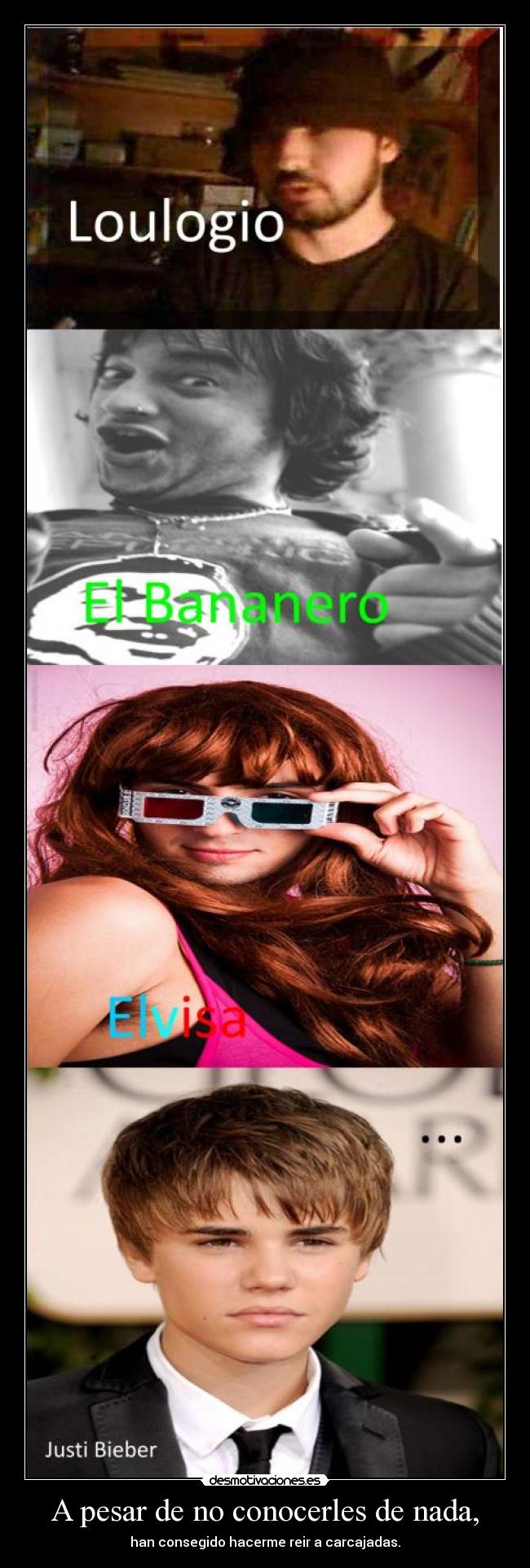 A pesar de no conocerles de nada, -